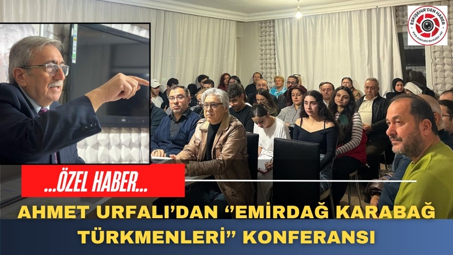 AHMET URFALIDAN EMRDA KARABA TRKMENLERݒ KONFERANSI