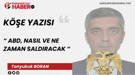 ABD, NASIL VE NE ZAMAN SALDIRACAK