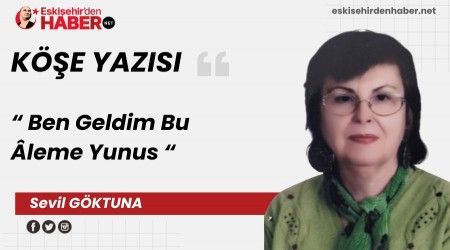 Ben Geldim Bu �leme Yunus