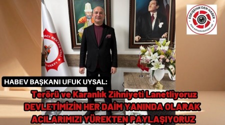 HABEV BA�KANI AV.UFUK UYSAL'DAN A�IKLAMA