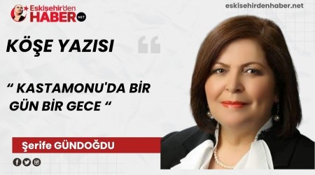 KASTAMONU'DA BR GN BR GECE