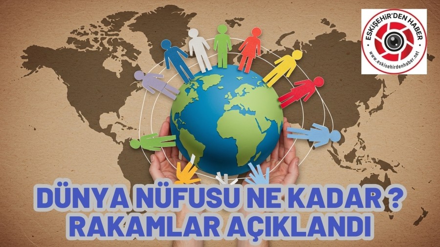 ��TE D�NYA N�FUSU RAKAMLARI