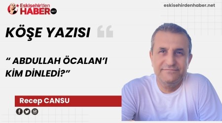 ABDULLAH �CALAN�I K�M D�NLED� ?