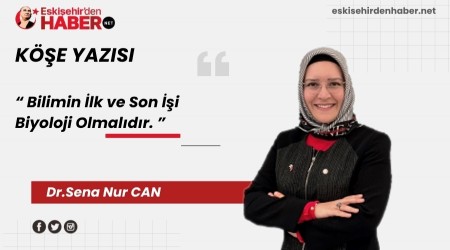 Bilimin lk ve Son i Biyoloji Olmaldr.