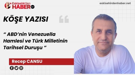 ABD�nin Venezuella Hamlesi ve T�rk Milletinin Tarihsel Duru�u