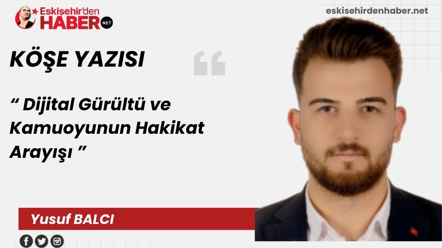 Dijital Grlt ve Kamuoyunun Hakikat Aray