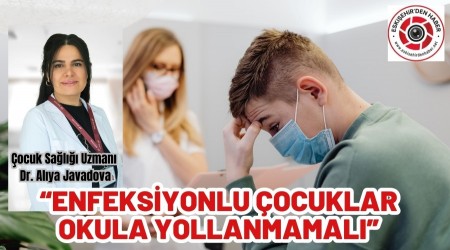 �Enfeksiyonlu �ocuklar okula yollanmamal��