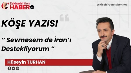 Sevmesem de �ran�� Destekliyorum