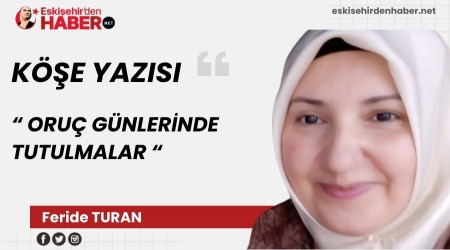 ORU� G�NLER�NDE TUTULMALAR