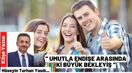 Umutla Endie Arasnda ki Byk Bekleyi