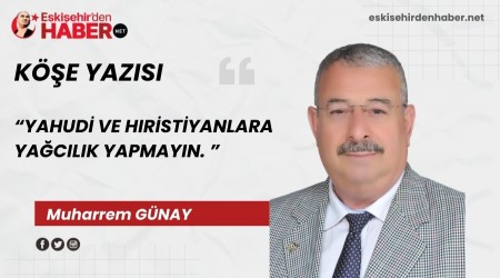 YAHUD VE HIRSTYANLARA YACILIK YAPMAYIN
