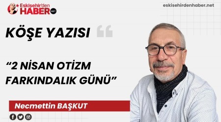 2 N�SAN OT�ZM FARKINDALIK G�N�