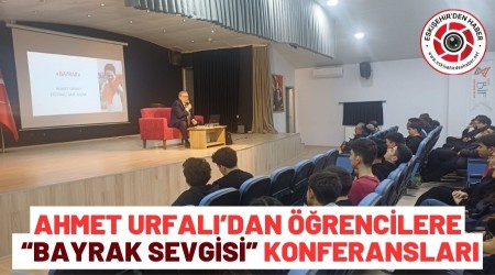 AHMET URFALI�DAN ��RENC�LERE �BAYRAK SEVG�Sݔ KONFERANSLARI