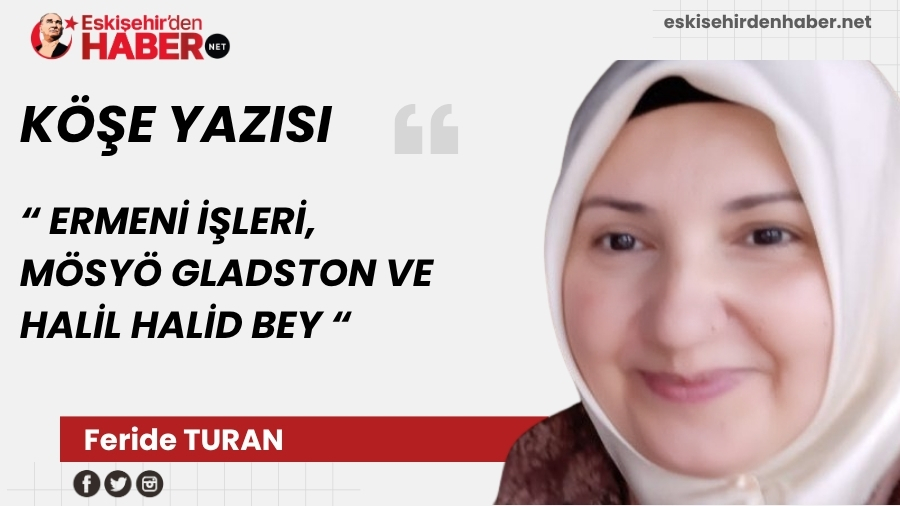 ERMEN� ��LER�, M�SY� GLADSTON VE HAL�L HAL�D BEY