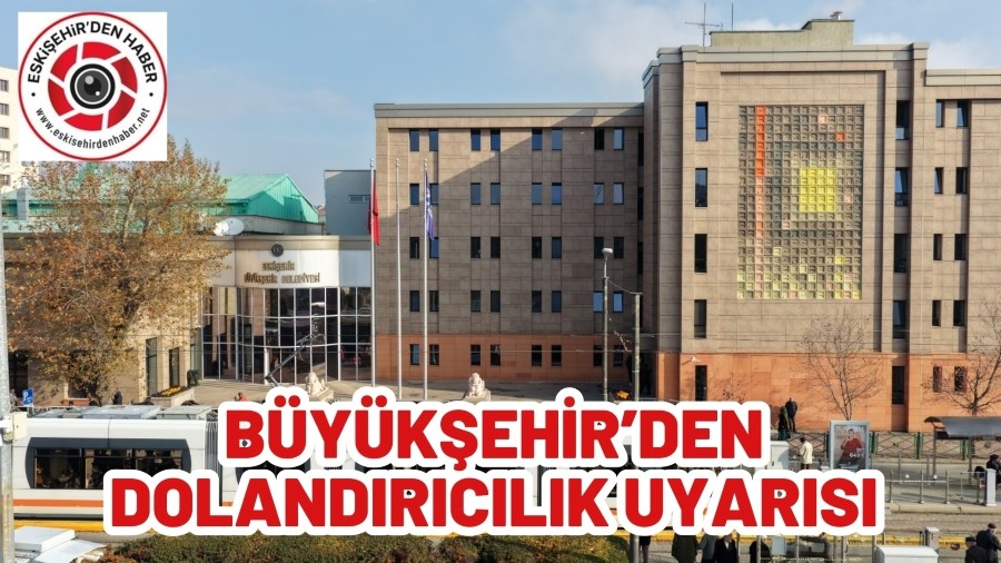 ESK��EH�R B�Y�K�EH�R BELED�YES�NDEN  DOLANDIRICILIK UYARISI