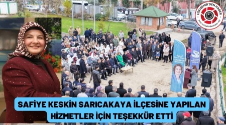 SAFİYE KESKİN BÜYÜKŞEHİR BELEDİYESİNE TEŞEKKÜR ETTİ.
