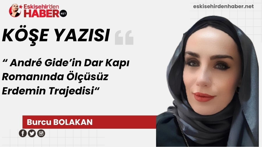 Andr� Gide�in Dar Kap� Roman�nda �l��s�z Erdemin Trajedisi