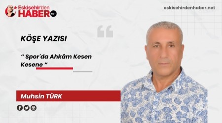 Spor'da Ahkm Kesen Kesene