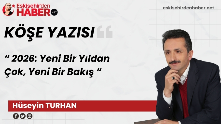 2026: Yeni Bir Y�ldan �ok, Yeni Bir Bak��