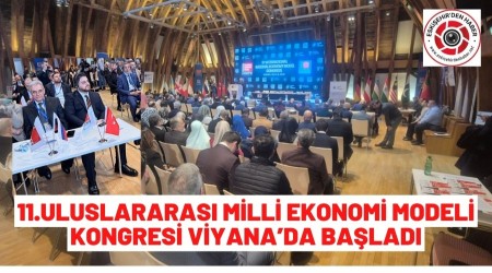 11. Milli Ekonomi Modeli Kongresi Viyana'da Ba�lad�