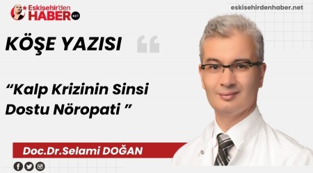 Kalp Krizinin Sinsi Dostu N�ropati