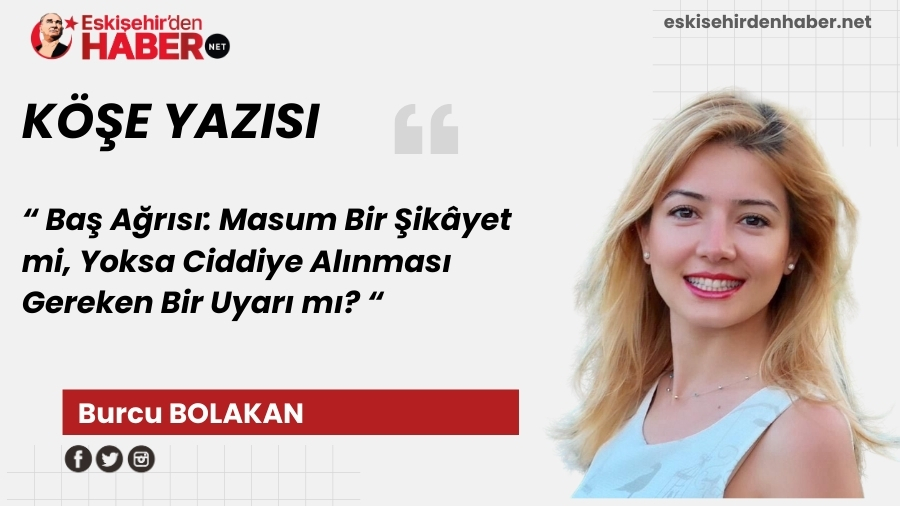 Ba� A�r�s�: Masum Bir �ik�yet mi, Yoksa Ciddiye Al�nmas� Gereken Bir Uyar� m�?
