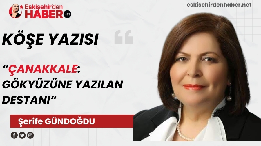 �ANAKKALE: G�KY�Z�NE YAZILAN �DESTANI