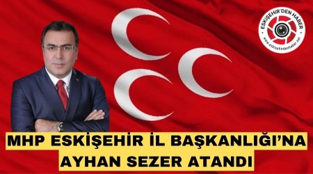 ESK��EH�R'DE YEN� BA�KAN SEZER OLDU