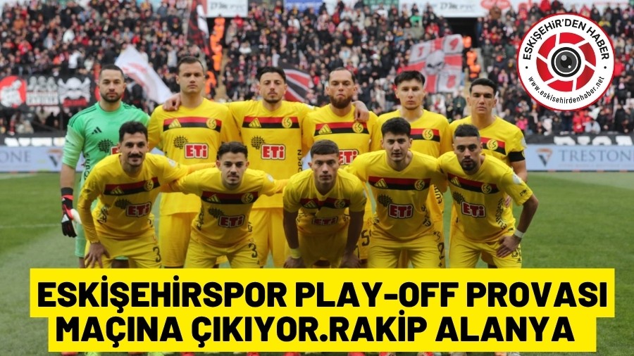 ESK��EH�RSPOR L�G�N SON MA�INDA ALANYA EK�B�N� KONUK ED�YOR