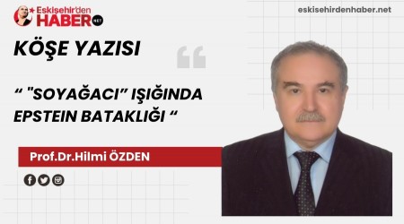 "SOYA�ACI� I�I�INDA EPSTEIN BATAKLI�I