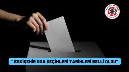 ODA BA�KANLIKLARININ SE��M TAR�HLER� BELL� OLDU