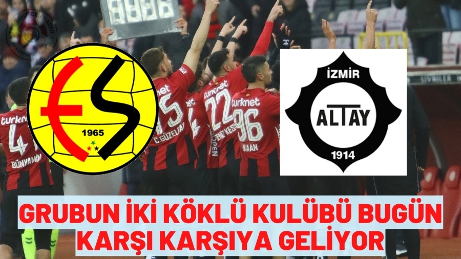 ESK��EH�RSPOR BUG�N SAHASINDA ALTAY'I A�IRLIYOR