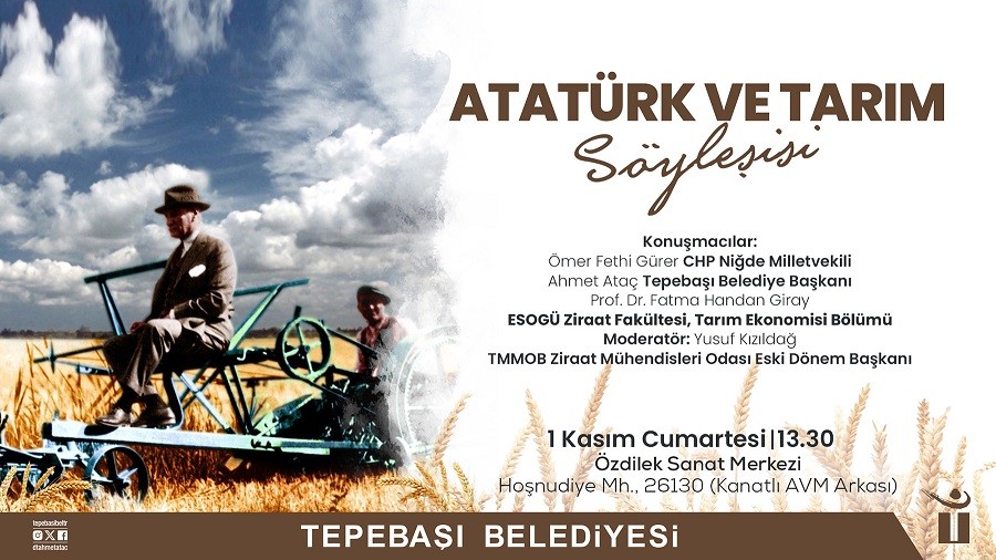 ATATÜRK VE TARIM SÖYLEŞİSİ DÜZENLENECEK