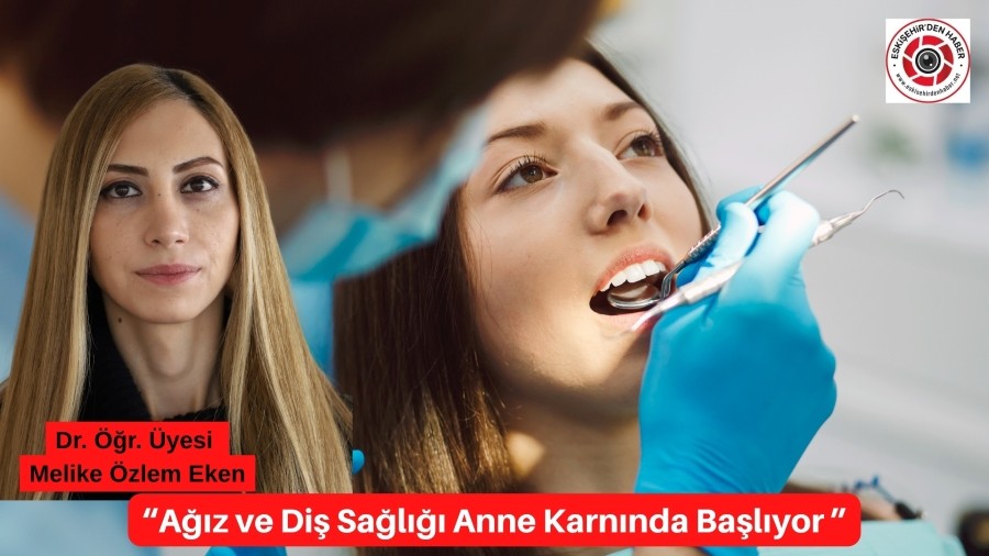 Ağız ve Diş Sağlığı Anne Karnında Başlıyor