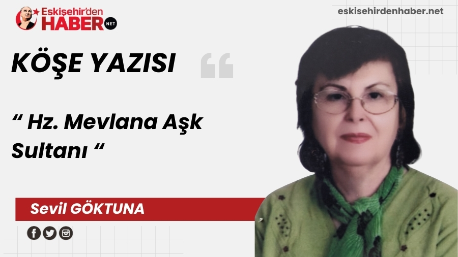 Hz. Mevlana A�k Sultan�