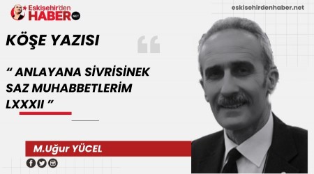 ANLAYANA SVRSNEK SAZ MUHABBETLERM LXXXII