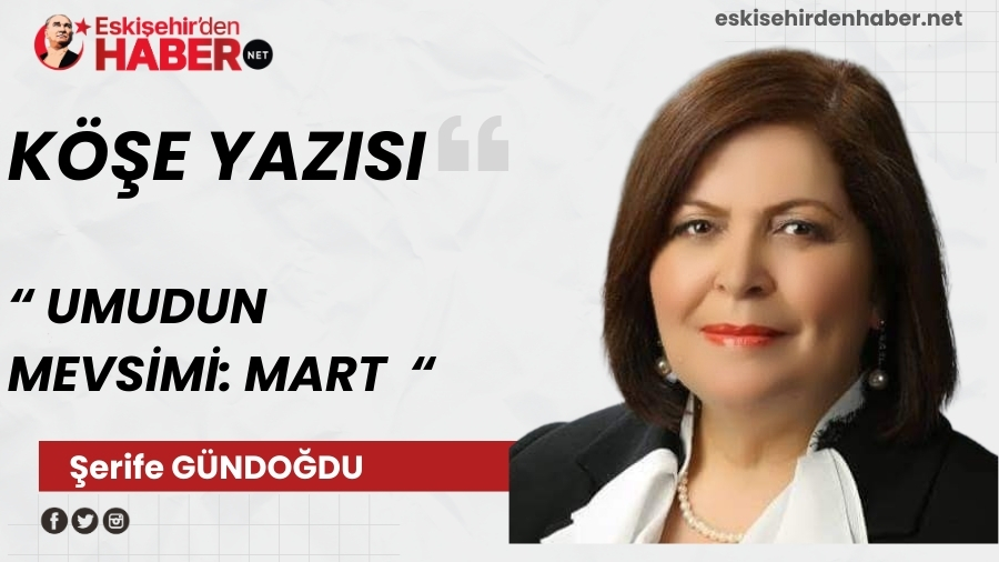 UMUDUN MEVS�M�: MART�