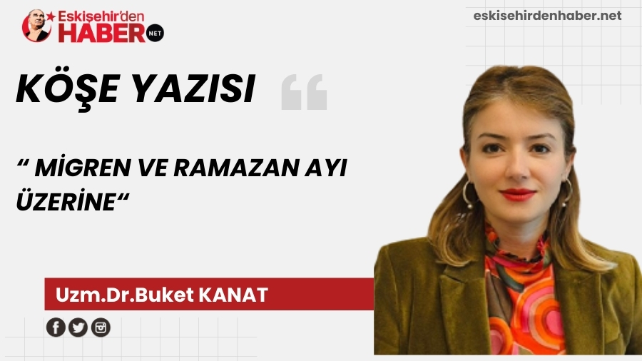 M�GREN VE RAMAZAN AYI �ZER�NE