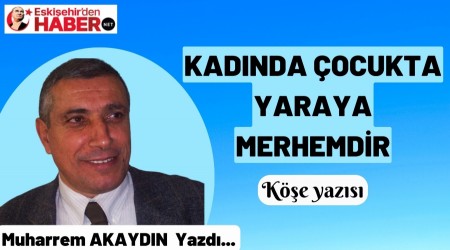 KADINDA OCUKTA YARAYA MERHEMDR