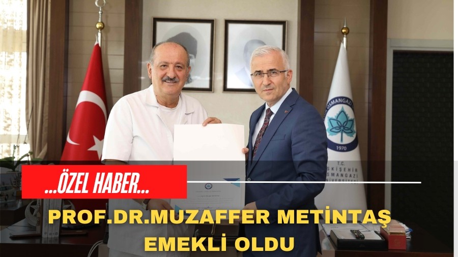 GS HASTALIKLARI UZMANI PROF.DR.MUZAFFER METNTA EMEKL OLDU