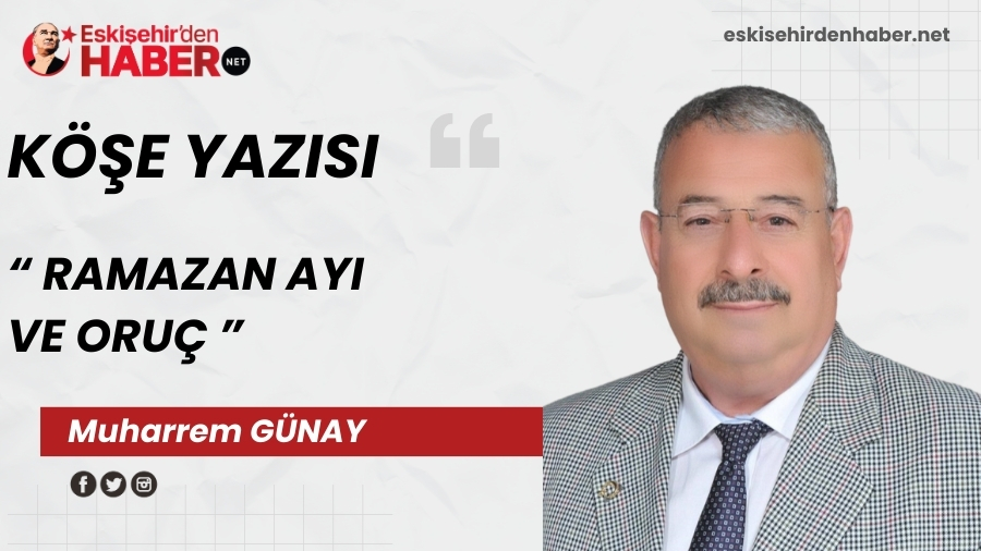 RAMAZAN AYI VE ORU�