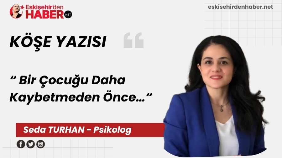 Bir �ocu�u Daha Kaybetmeden �nce�