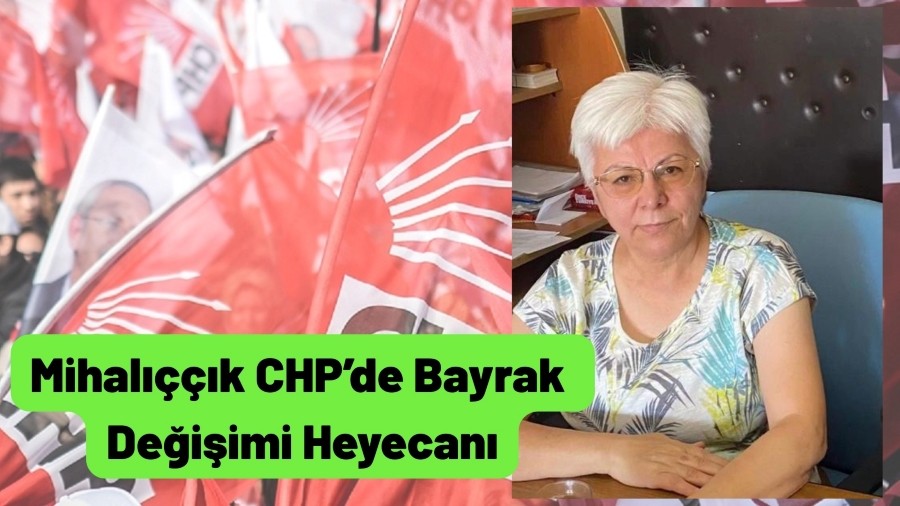 CHP MHALIIK'TA DEM HEYECANI