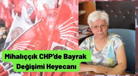 CHP MHALIIK'TA DEM HEYECANI