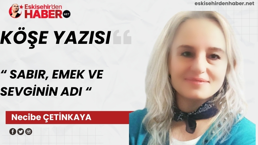 SABIR, EMEK VE SEVG�N�N ADI