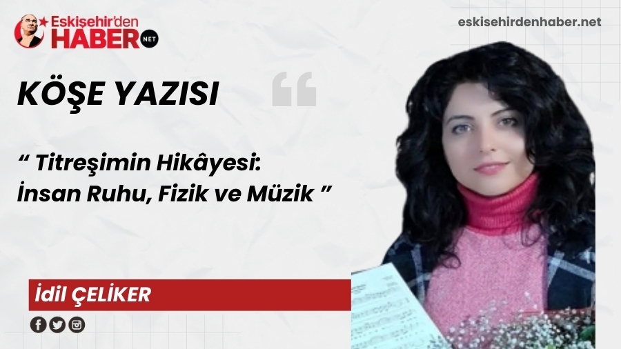Titreimin Hikyesi: nsan Ruhu, Fizik ve Mzik