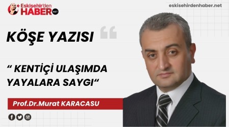 KENT��� ULA�IMDA YAYALARA SAYGI