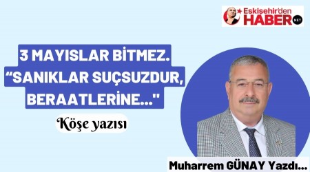 3 MAYISLAR BTMEZ. SANIKLAR SUSUZDUR, BERAATLERNE..."